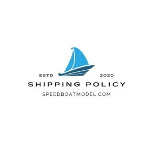 Shipping Policy Speed Boat Model